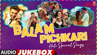 Balam Pichkari Holi Special Songs (Audio) Jukebox | Holi Dance Songs | T-Series Bollywood Classics