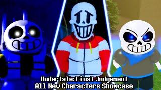 UPDATE!!! Undertale: Final Judgement All New Characters Showcase