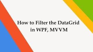 How to Filter the DataGrid in WPF, MVVM