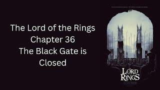 The Lord of the Rings - Ch. 36 - The Black Gate is Closed - The Two Towers by J.R.R. Tolkien