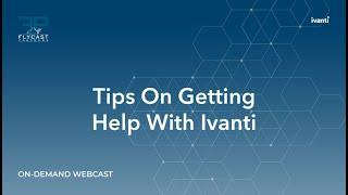 Ivanti ITSM Tips on Getting Help