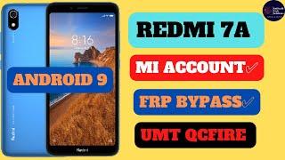 REDMI 7A MI ACCOUNT UNLOCK||FRP BYPASS|| ANDROID 9 ||UMT QCFIRE