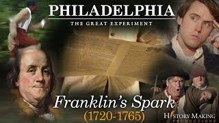 Franklin's Spark (1720-1765) - Philadelphia: The Great Experiment