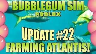 Bubblegum Simulator NEW UPDATE FARM STREAM Let's Play Atlantis Live  Update 22  (Roblox)