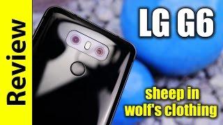 LG G6 Review | sheep in wolf's clothing