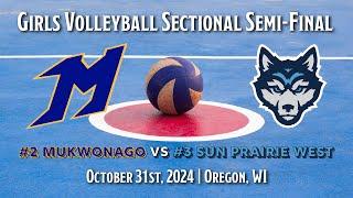 Girls Volleyball WIAA Sectional Final: Mukwonago vs Sun Prairie West (10/31/24)