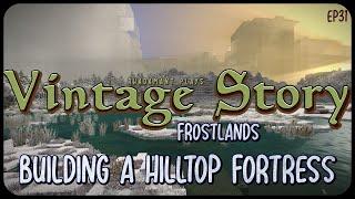 Building a Hilltop Fortress in Vintage Story - Unforgiving Wilderness Survival Game // EP31