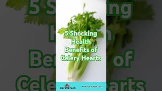 5 Shocking Health Benefits of Celery Hearts | #carecrash