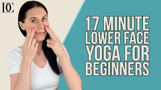 17 Minute Lower Face Yoga For Beginners
