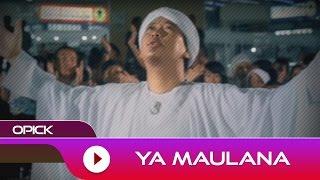 Opick - Ya Maulana | Official Music Video