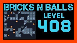 Bricks N Balls Level 408                  No Powers