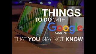 Things to Do with Google Home Assistant on Home Hub & Mini That You May Not Know