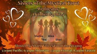 Sisters of the Mystical Tarot - Oct. 23, 2024