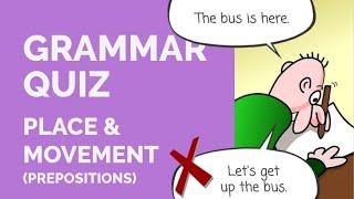 Test Your English! - Place & Movement (Prepositions)