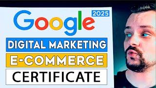 Google Digital Marketing & E-commerce Professional Certificate Review - 2025 | Is it Worth It?