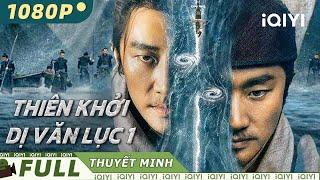 【Thuyết Minh】THIÊN KHỞI DỊ VĂN LỤC 1 | Dịch bệnh... hay lòng người đen tối? | iQIYI Movie Vietnam