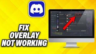 How To Fix Discord Overlay Not Working (2025)