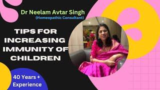 Tips For Increasing Immunity of Children | Some Useful Homeopathic Medicines | Dr Neelam Avtar Singh