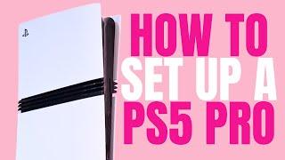 How to set up a PS5 Pro - Step by step guide