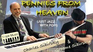 Just Jazz with Pop: Pennies From Heaven (Charles & Graeme Sibirsky)