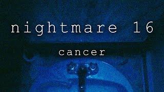 Nightmare 16 Cancer