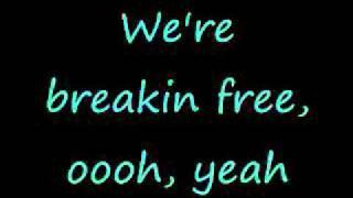 Breaking Free - High School Musical - Lyrics