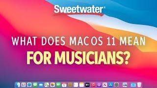 What Does macOS 11 Big Sur Mean for Musicians?