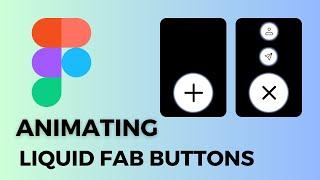 #17 How to Animate Liquid Fab Button Using Figma