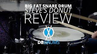 Big Fat Snare Drum Review // Daniel Bernard // "Steve's Donut"