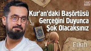 Kur'an'daki Başörtüsü Gerçeğini Duyunca Şok Olacaksınız! @Mehmedyildiz