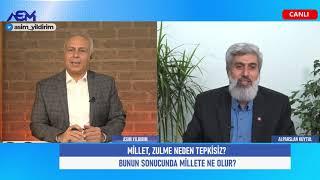 MİLLET ZULÜMLERE NEDEN SESSİZ? | ASIM YILDIRIM | ALPARSLAN KUYTUL | KONUŞMA ZAMANI