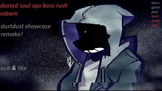 dustdust showcase remake : dusted soul ops boss rush reborn