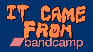 IT CAME FROM BANDCAMP! (June 2016)