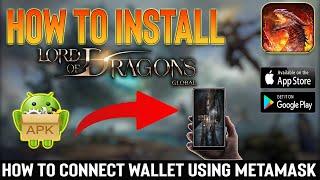 Lord of Dragons - How to Download and Install | Connect Wallet