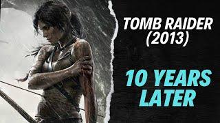 Tomb Raider 2013 - 10 Years Later (Review)