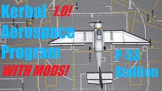 P-53 Stallion -Kerbal Aerospace Program- Season 2 -Ep1- (1.0 with MODS!)