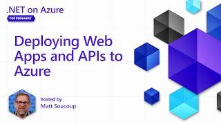 Deploying Web Apps and APIs to Azure [2 of 8] | .NET on Azure for Beginners