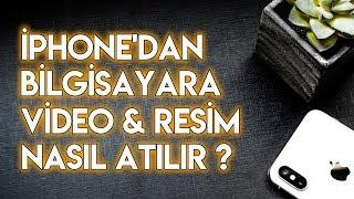 iPhone'dan Bilgisayara Video & Resim Atma | iTunes ile Çok Kolay! #KolayYoluVar