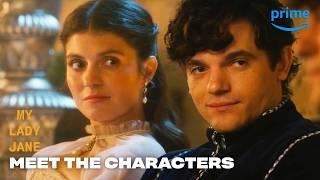 Meet Lady Jane, Lord Guildford & The Characters of My Lady Jane | Prime Video