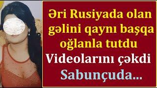 Əri işləməyə gedən gəlini qaynı başqa oğlanla tutdu, videosunu çəkdi - Sabunçuda...