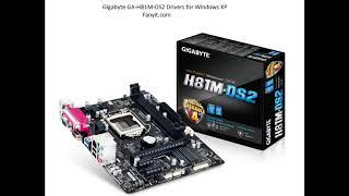 Gigabyte GA H81M DS2 Drivers for Windows XP