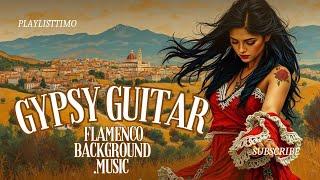 Gypsy Guitar - Música de fondo flamenca / Relaxing Background Music