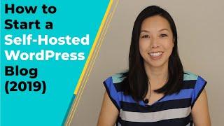 How to Start a Self-Hosted WordPress Blog in 2019 (in Under 15 Min)