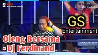 OLENG MASAL DI HAJAR DJ FERDINAND | OT GS ENTERTAINMENT  || LIVE KELAMPADU || DJ FERDINAND ||