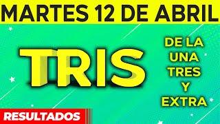 Resultado del sorteo de Tris de la Una, Tres y Extra del Martes 12 de Abril de del 2022. 