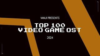 Top 100 Video game OST 2024 - Vanji