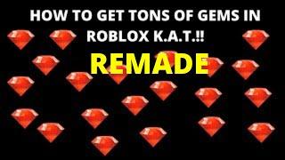 HOW TO GET TONS OF GEMS IN ROBLOX KAT *REMADE*