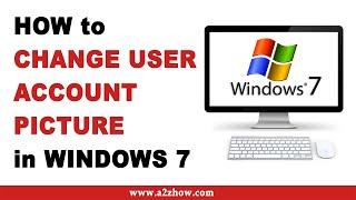 How to Change Your User Account Picture on Windows 7