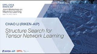 Chao Li (RIKEN-AIP) - Structure Search for Tensor Network Learning