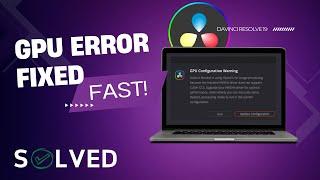 How To Fix Davinci 19 Update GPU Configuration Warning FAST!